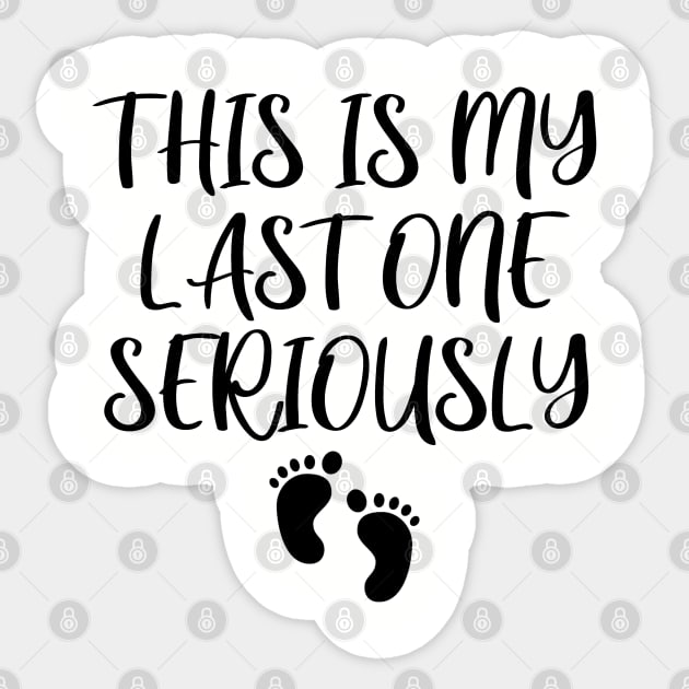 This is my last one seriously. Baby announcement funny. Perfect present for mom mother dad father friend him or her Sticker by SerenityByAlex